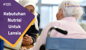Read more about the article Kebutuhan Nutrisi Untuk Lansia