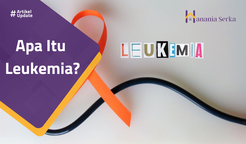 You are currently viewing Apa Itu Leukemia?
