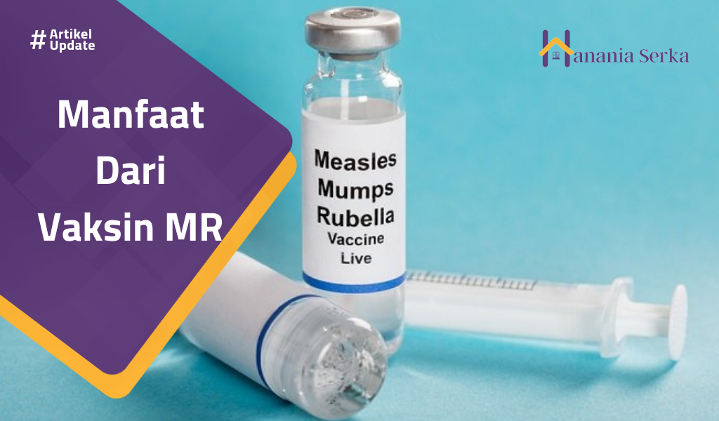 You are currently viewing Manfaat Dari Vaksin MR