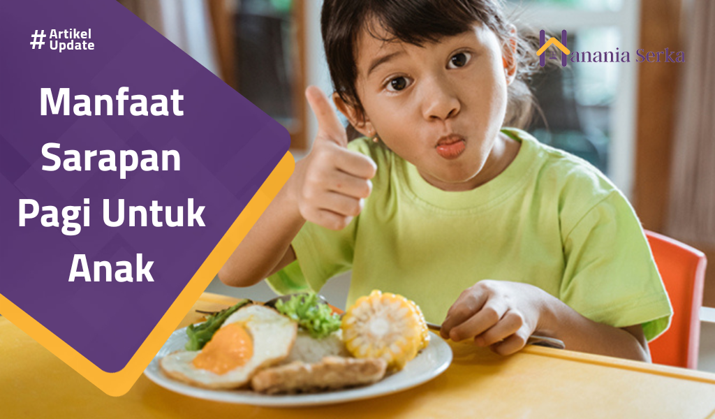 You are currently viewing Manfaat Sarapan Pagi Untuk Anak