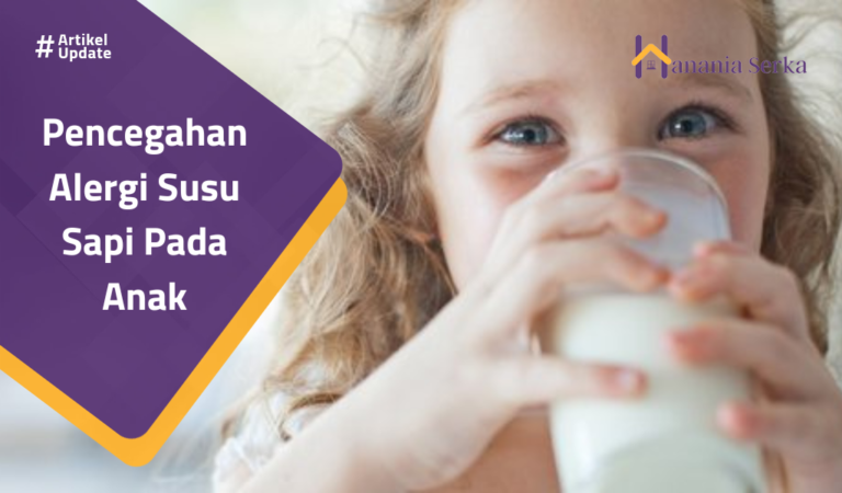 Pencegahan Alergi Susu Sapi Pada Anak | Hanania Serka