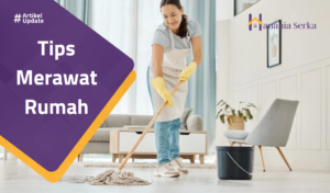 Read more about the article Tips Merawat Rumah