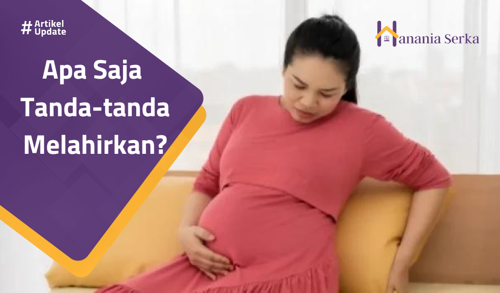 You are currently viewing Apa Saja Tanda-tanda Melahirkan?