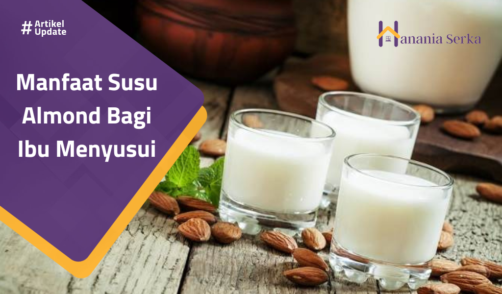 You are currently viewing Manfaat Susu Almond  Bagi Ibu Menyusui