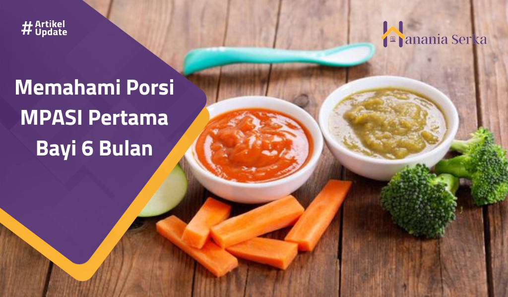 You are currently viewing Memahami Porsi MPASI Pertama Bayi 6 Bulan
