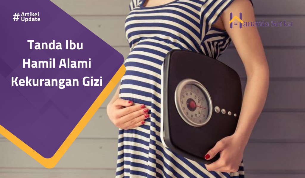 You are currently viewing Tanda Ibu Hamil Alami Kekurangan Gizi
