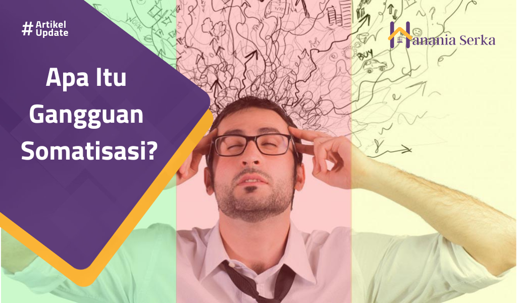 You are currently viewing Apa Itu Gangguan Somatisasi?