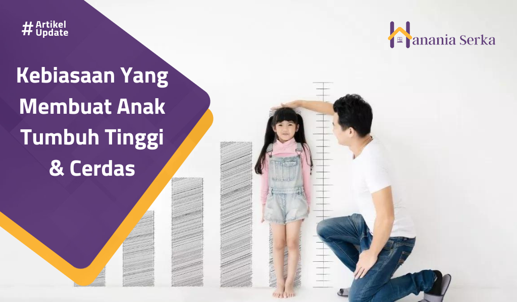 You are currently viewing Kebiasaan Yang Membuat Anak Tumbuh Tinggi & Cerdas