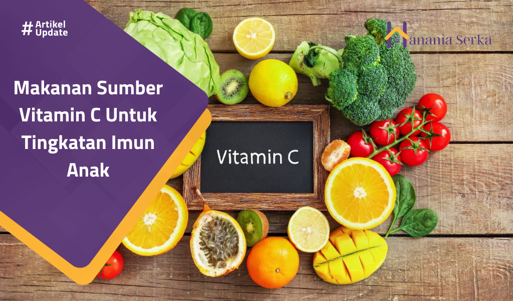 You are currently viewing Makanan Sumber Vitamin C Untuk Tingkatkan Imun Anak