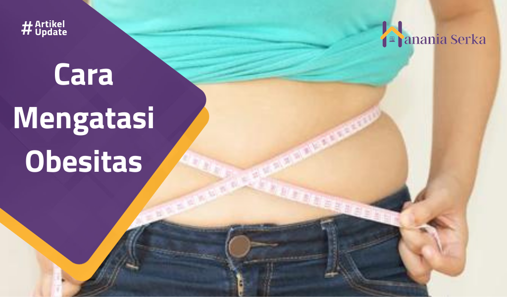 You are currently viewing Cara Mengatasi Obesitas