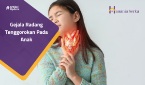 Read more about the article Gejala Radang Tenggorokan Pada Anak