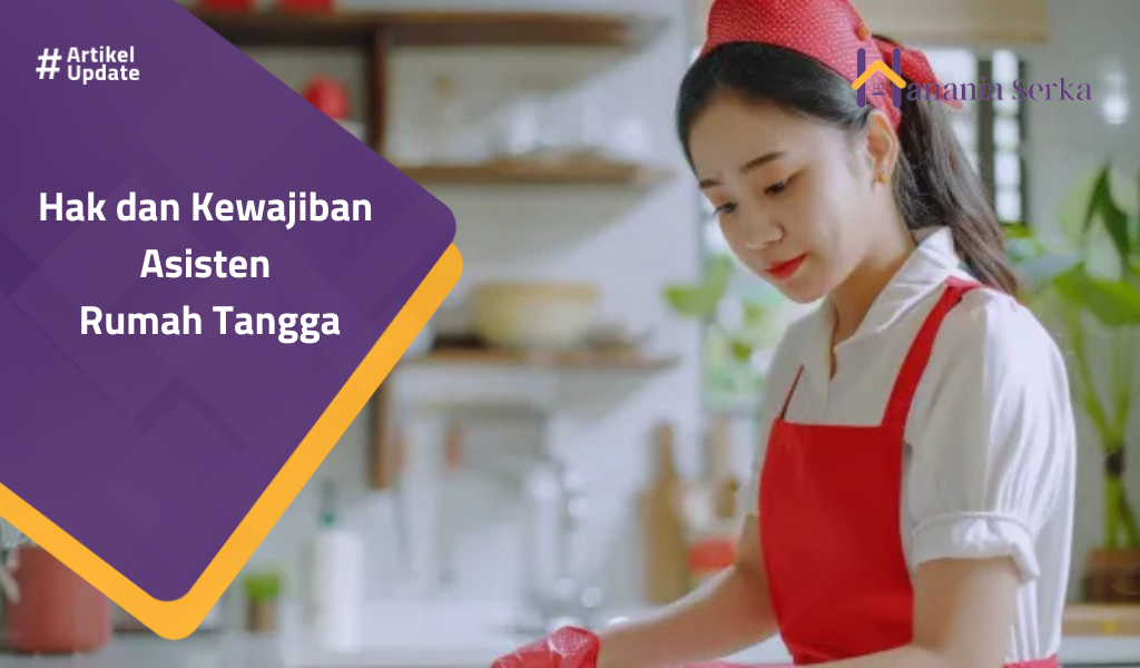 You are currently viewing Hak dan Kewajiban Asisten Rumah Tangga