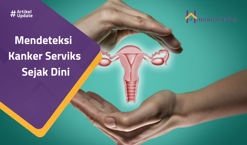 You are currently viewing Mendeteksi Kanker Serviks Sejak Dini