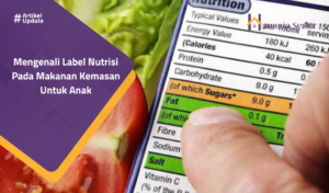 Read more about the article Mengenali Label Nutrisi Pada Makanan Kemasan Untuk Anak