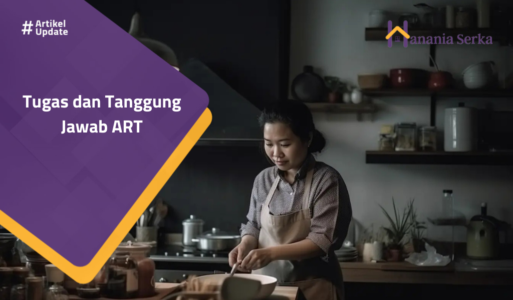 You are currently viewing Tugas dan Tanggung Jawab ART