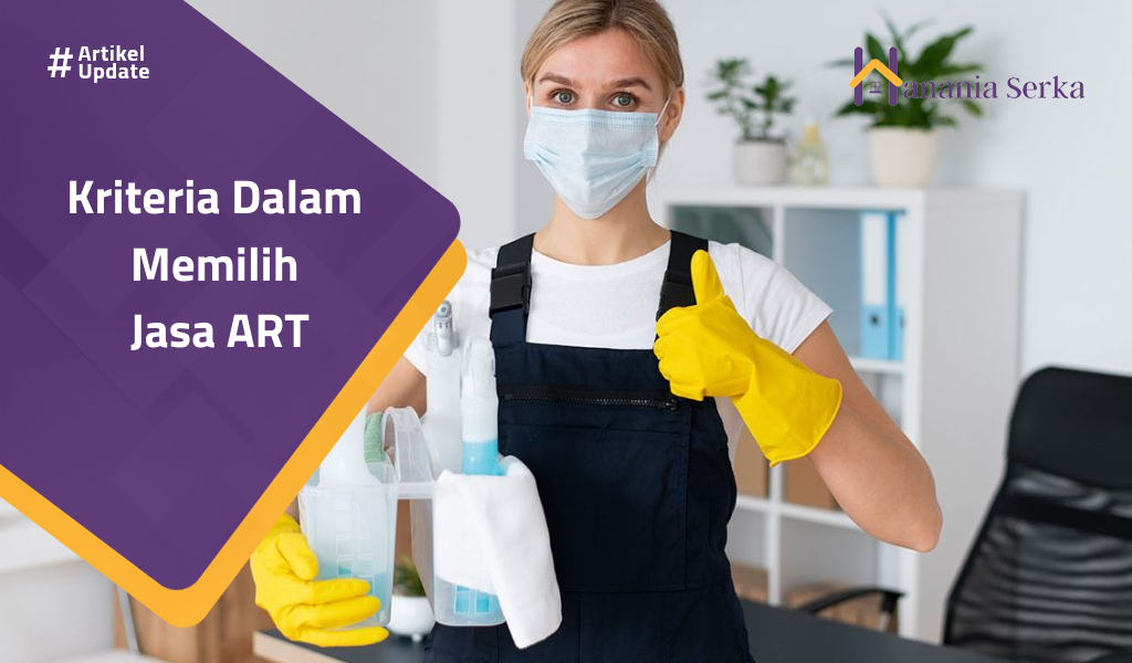 You are currently viewing Kriteria Dalam Memilih Jasa ART