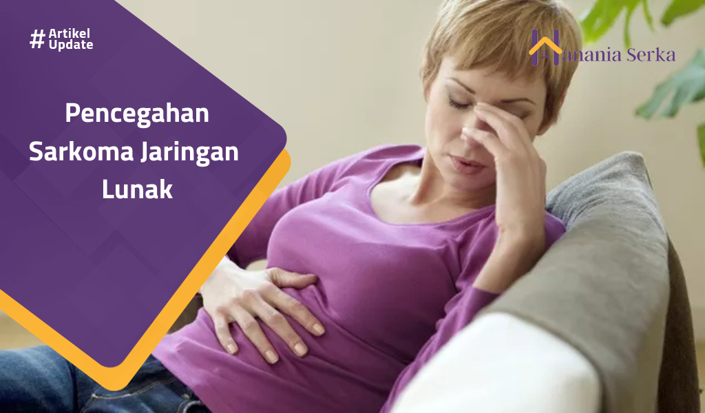 You are currently viewing Pencegahan Sarkoma Jaringan Lunak