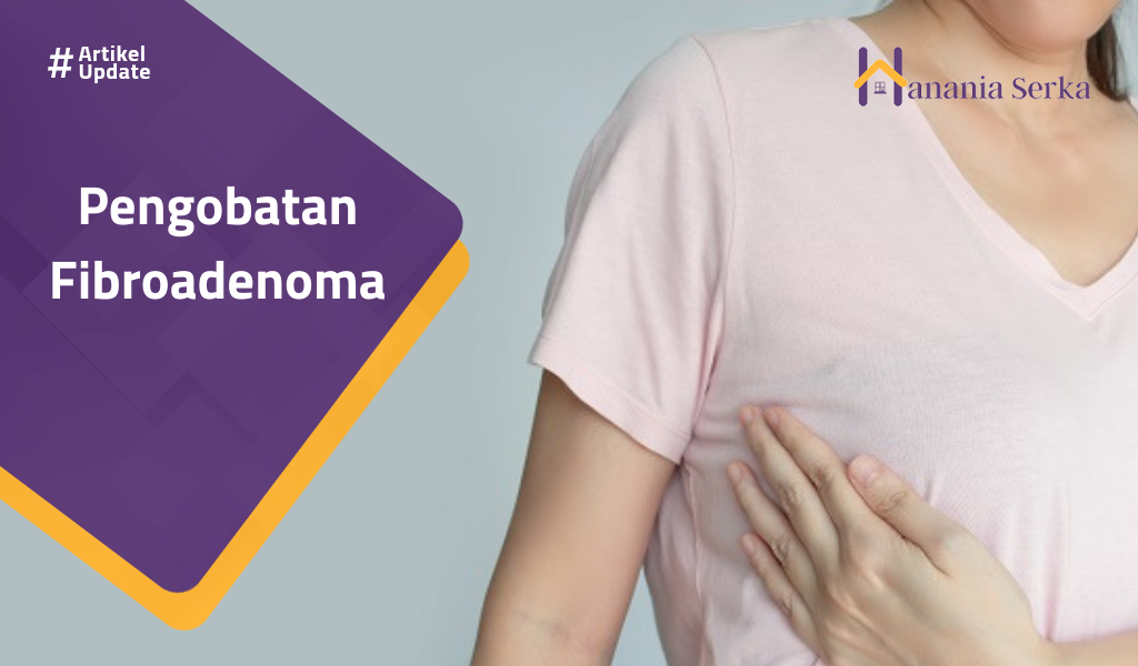 Read more about the article Pengobatan Fibroadenoma