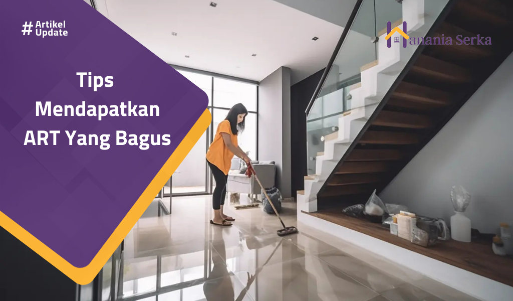 You are currently viewing Tips Mendapatkan ART Yang Bagus