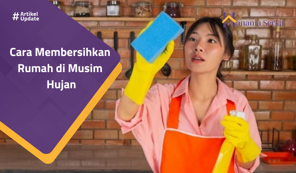 You are currently viewing Cara Membersihkan Rumah Di Musim Hujan