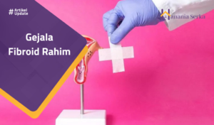 Read more about the article Gejala Fibroid Rahim