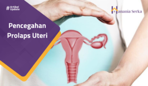 Read more about the article Pencegahan Prolaps Uteri