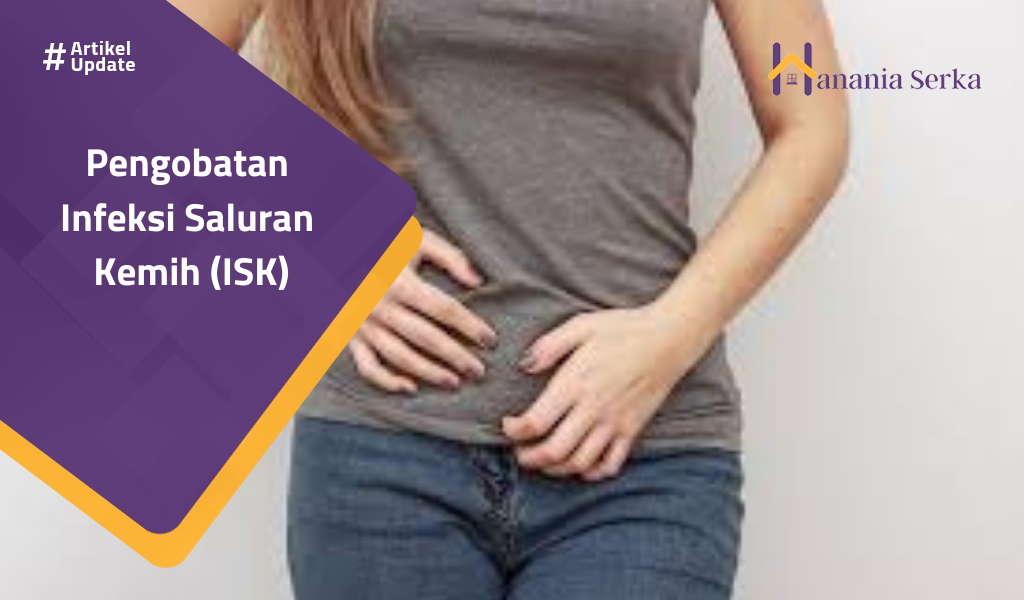 You are currently viewing Pengobatan Infeksi Saluran Kemih (ISK)