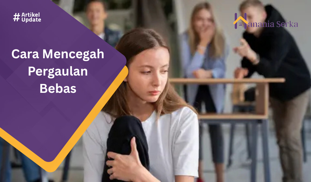 You are currently viewing Cara Mencegah Pergaulan Bebas