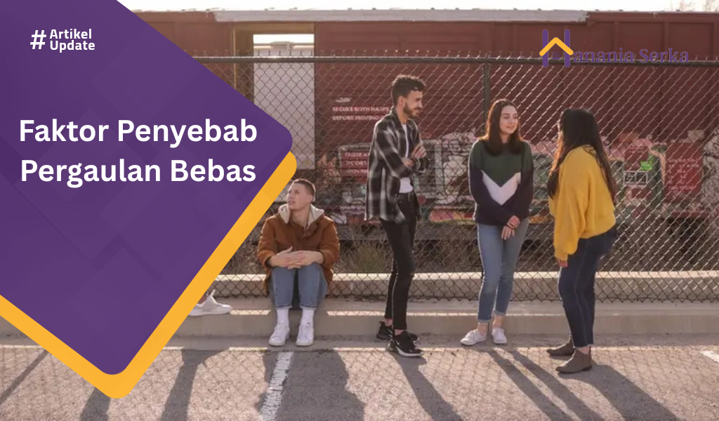 You are currently viewing Faktor Penyebab Pergaulan Bebas