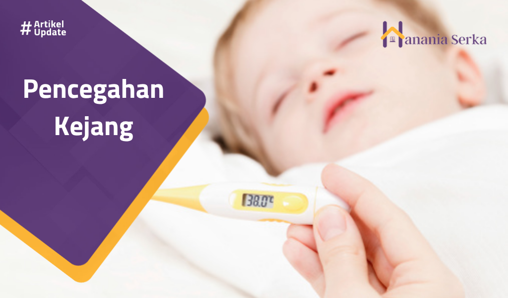 You are currently viewing Pencegahan Kejang