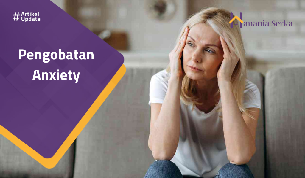 Read more about the article Pengobatan Anxiety