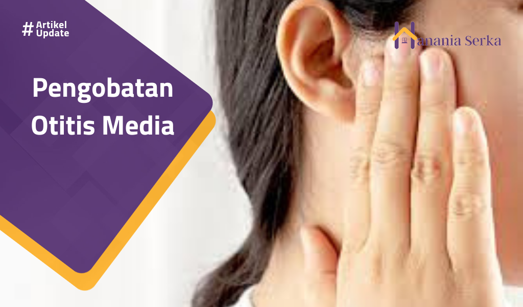 You are currently viewing Pengobatan Otitis Media