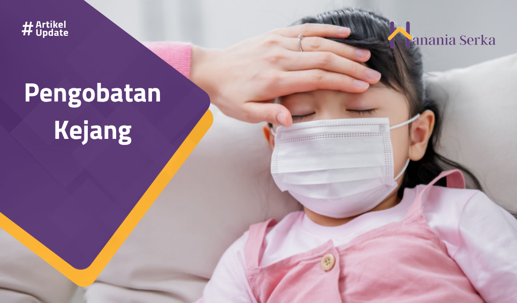 Read more about the article Pengobatan Kejang
