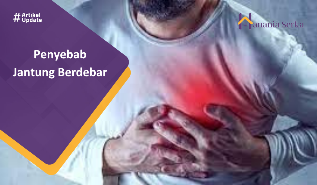 You are currently viewing Penyebab Jantung Berdebar