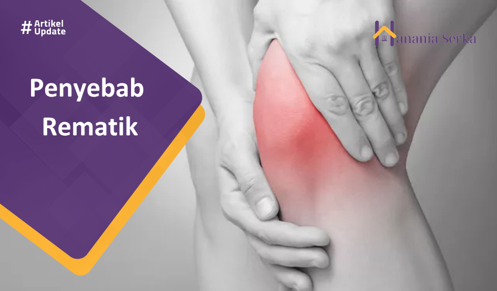 Read more about the article Penyebab Rematik