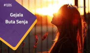 Read more about the article Gejala Buta Senja