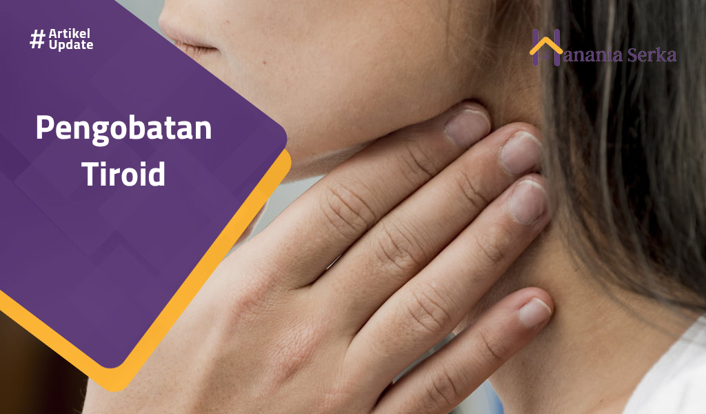 You are currently viewing Pengobatan Tiroid