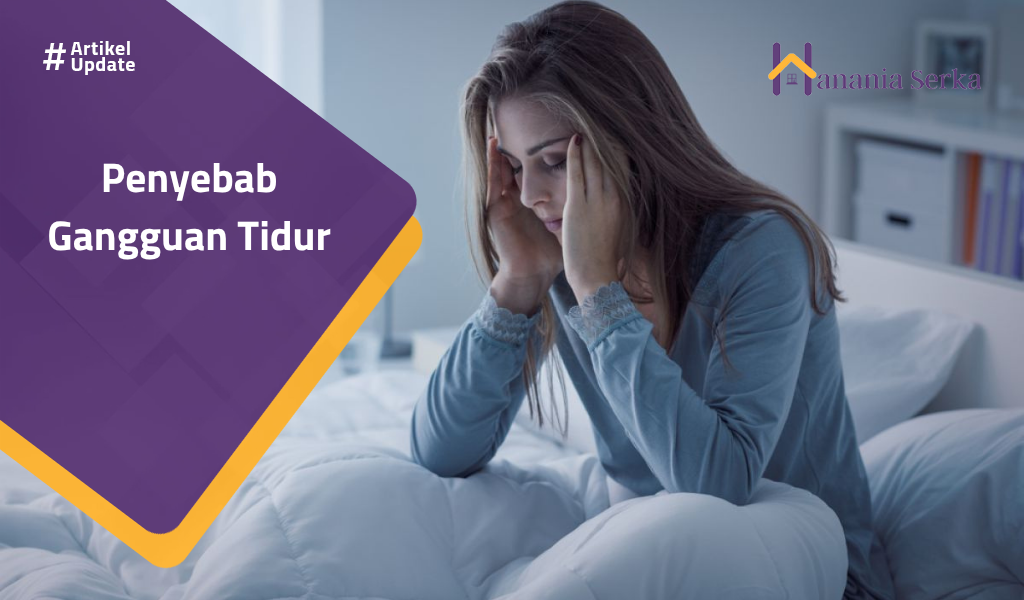 You are currently viewing Penyebab Gangguan Tidur