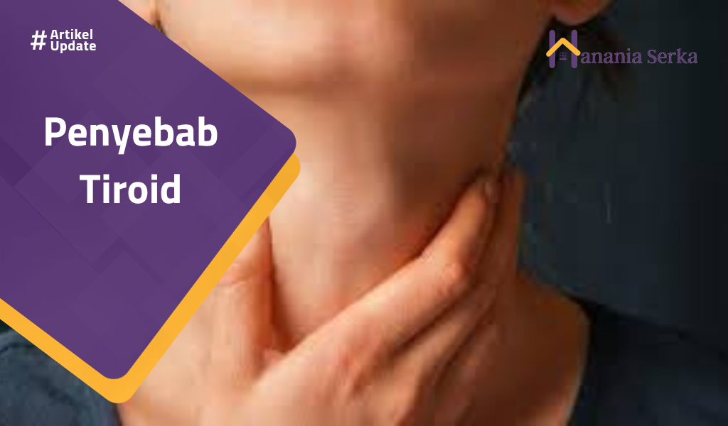 You are currently viewing Penyebab Tiroid