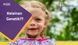 Read more about the article Kelainan Genetik??