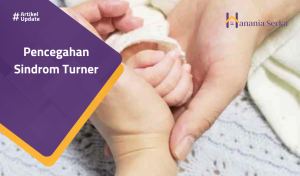 Read more about the article Pencegahan Sindrom Turner