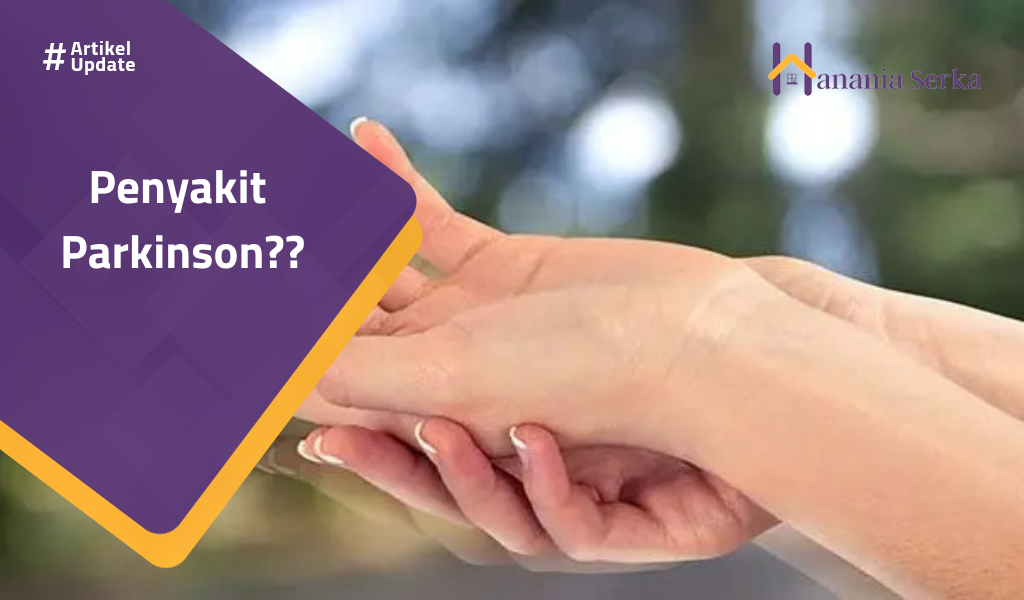 You are currently viewing Penyakit Parkinson??