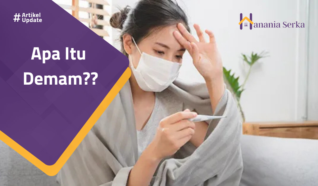 You are currently viewing Apa Itu Demam??