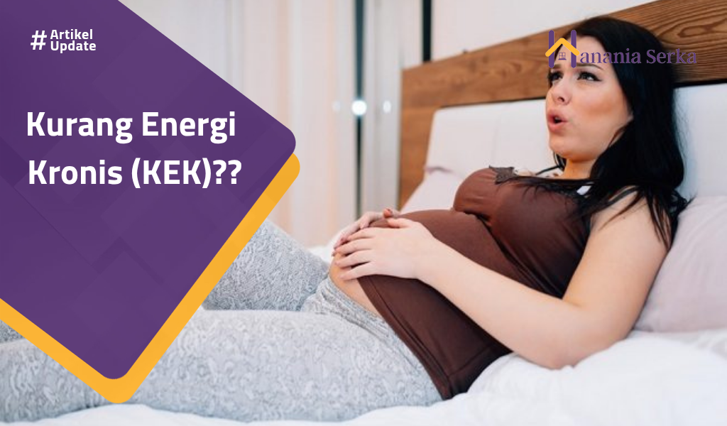 You are currently viewing Kurang Energi Kronis (KEK)??