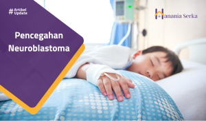 Read more about the article Pencegahan Neuroblastoma
