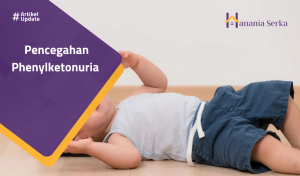 Read more about the article Pencegahan Phenylketonuria