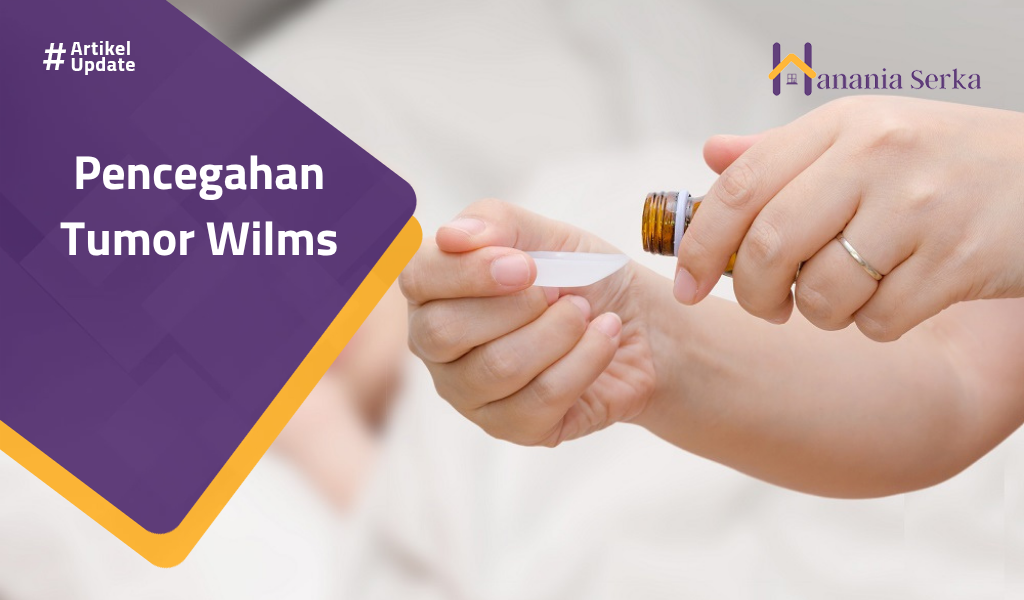 You are currently viewing Pencegahan Tumor Wilms