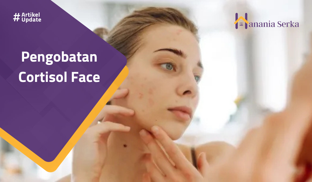 Read more about the article Pengobatan Cortisol Face