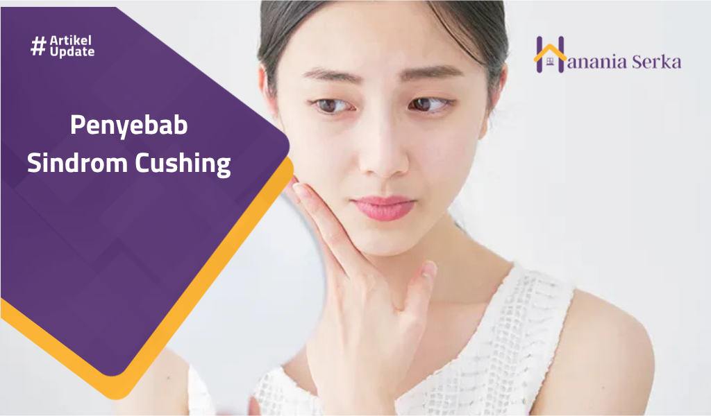 You are currently viewing Penyebab Sindrom Cushing