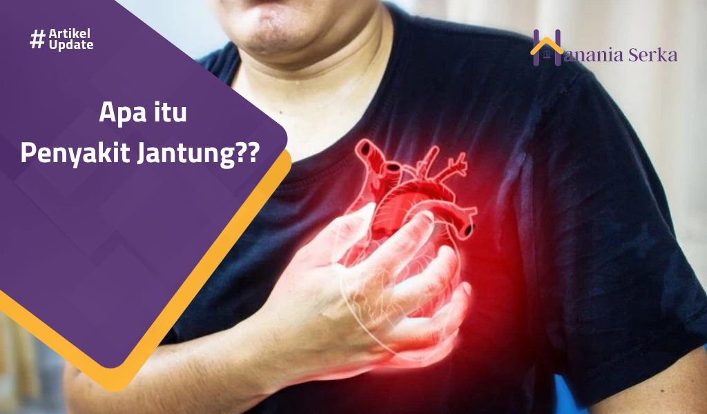 You are currently viewing Apa Itu Penyakit Jantung??